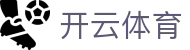 开云·体育(kaiyun)官方网站_KAIYUNSPORT